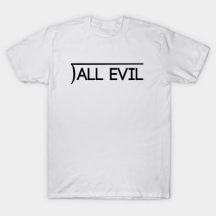 All Evil T-Shirt